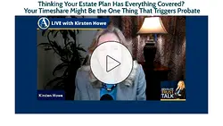 Don't Neglect Your Timeshare in Estate Planning: Avoid Multi-State Probate Hassles | Populer Platform