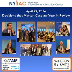 NYIAC Joint Session Highlights Caselaw Year in Review and Arbitration Trends | Populer Platform