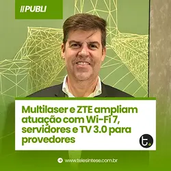Multilaser and ZTE Expand Regional Internet Offerings at ABRINT Global Congress 2026 | Populer Platform
