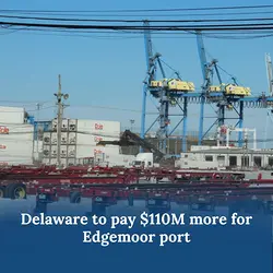 Delaware Signs $110M Deal for New Wilmington Port Terminal | Populer Platform
