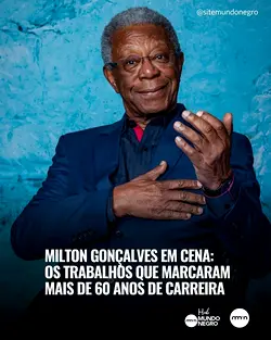 Honoring Milton Gonçalves: A Legacy of 60 Years in Brazilian Arts | Populer Platform
