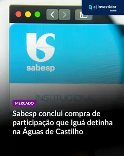 Sabesp Completes Acquisition of Iguá's Share in Águas de Castilho | Populer Platform