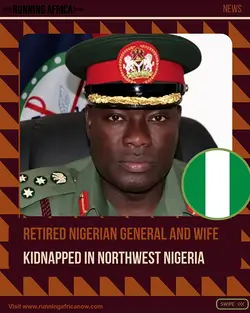 Kidnapping of Retired Major General Rabe Abubakar and Wife in North-West Nigeria | Populer Platform