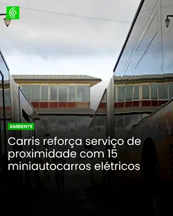 Carris Adds 15 Electric Minibuses for Lisbon's Historic Zones, Reiterates Elevator Accident Investigation Cooperation | Populer Platform